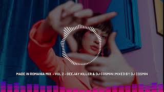 MADE IN ROMANIA MIX  VOL 2  DEEJAY KILLER ❌ DJ COSMIN  MIXED BY DJ COSMIN [upl. by Paver]