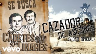 Los Cadetes De Linares  Cazador De Asesinos Video Oficial [upl. by Naynek325]