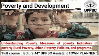 Poverty and Development  L44  uppsc assistant town planner atp  HPSC ATP [upl. by Mclyman719]