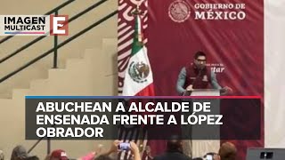 Abuchean a alcalde de Ensenada frente a López Obrador [upl. by Aniraz]