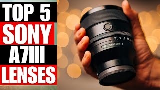 TOP 5 Best Lenses For Sony A7III For 2024 [upl. by Wixted171]