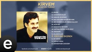 Yüce Dağ Başında Hüseyin Turan Official Audio yücedağbaşında hüseyinturan  Esen Müzik [upl. by Langley620]