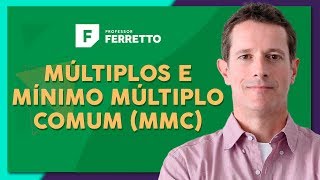 MÚLTIPLOS E MÍNIMO MÚLTIPLO COMUM MMC Teoria e Exercícios  Matemática Básica  Aula 22 [upl. by Anel130]