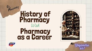 History of Pharmacy amp Pharmacy As A Career D Pharma Pharmaceutics [upl. by Hadeehsar]