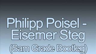 Philipp Poisel  Eiserner Steg Sam Grade Bootleg [upl. by Bobinette]