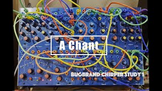 Bugbrand Chirper Study 1  A Chant [upl. by Kerrison]