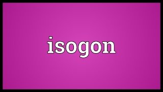 Isogon Meaning [upl. by Poppo]