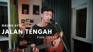 Naura Ayu  Jalan Tengah Fian Cover [upl. by Emyam834]