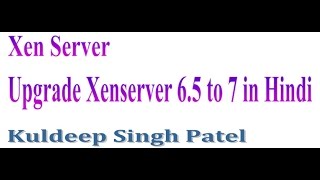 Upgrade XenServer 65 to 7 in Hindi [upl. by Sill]