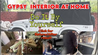 How To Do Car Interior At Home  GYPSY interior  Do It By Yourself [upl. by Rives481]