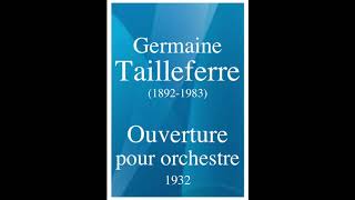 Germaine Tailleferre 18921983 Ouverture pour orchestre 1932 [upl. by Eustache76]