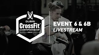 Event 6 and 6B— 2021 Dubai CrossFit Championship [upl. by Ayak]