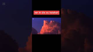 Ver in die ou kalahari [upl. by Gregoire]