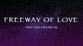 Aretha Franklin  Freeway of Love Lyrics [upl. by Heller]