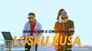 Lusku Lusa  Sambalpuri X Chhattisgarhi  Aarya Chakradhari  Dj Shivarth [upl. by Derfliw]