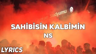 Sahibisin Kalbimin  NS LyricsSözleri [upl. by Woods]