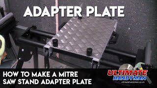 How to make a mitre saw stand adapter plate [upl. by Kizzie]