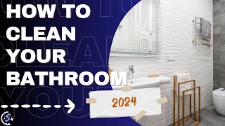 How to Clean Your Bathroom 2024 [upl. by Eadrahs]