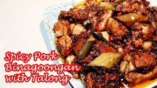 SPICY BINAGOONGANG BABOY WITH TALONG [upl. by Stein391]