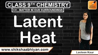 Latent Heat  Matter in our Surroundings  CBSE Class 9 Chemistry [upl. by Annaxor]