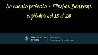 un cuento perfecto  elísabet benavent capítulos 18 al 20 [upl. by Nairrad]