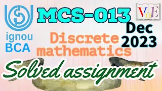 MCS013 IGNOU solved assignment 20232024 BCA Discrete mathematics assignment solved Dec 2023 [upl. by Eimarej]