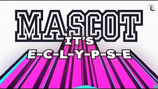 ECLYPSE MASCOT Lyric Video [upl. by Lancaster]