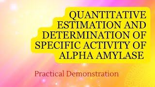 Quantitative Estimation And Determination of Specific Activity of Alpha Amylase  Demonstration [upl. by Emirac]