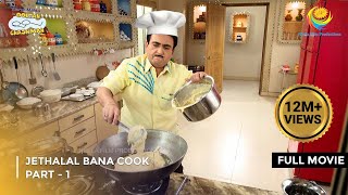 Jethalal Bana Cook  FULL MOVIE  Part 1  Taarak Mehta Ka Ooltah Chashmah Ep 2887 to 2889 [upl. by Lledniw]