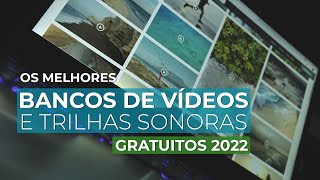 OS MELHORES BANCOS DE VÍDEOS E TRILHAS SONORAS GRÁTIS PARA DOWNLOAD  2023 [upl. by Fafa471]