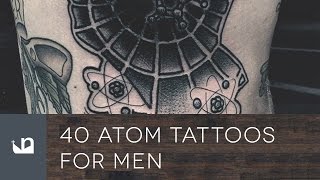 40 Atom Tattoos For Men [upl. by Nosak721]