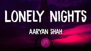 Aaryan Shah  Lonely Nights LyricsLyric Video [upl. by Brana]