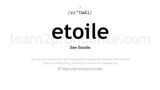 Pronunciation of Etoile  Definition of Etoile [upl. by Anyt802]