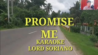 Promise Me by Lord Soriano Karaoke version [upl. by Aissatan]