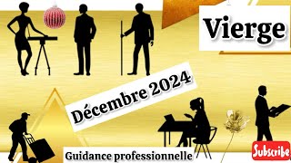 VIERGE  Guidance Professionnelle  DÉCEMBRE 2024 Une belle transformation en cours [upl. by Craig68]