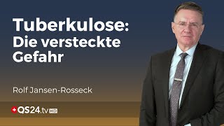 Tuberkulose Die stille Gefahr in unserer Mitte  Arzt Rolf JansenRosseck  Unter der Lupe  QS24 [upl. by Plath680]