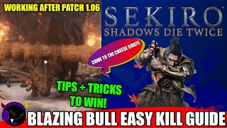 Sekiro  Blazing Bull Easy Kill Guide  Patch 106 Working [upl. by Lrigybab]