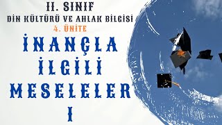 11 Sınıf Din Kültürü ve Ahlak Bilgisi  4 Ünite İnançla İlgili Meseleler 1 [upl. by Joan333]