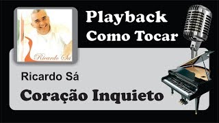 PLAYBACK  e  COMO TOCAR   CORAÇÃO INQUIETO  Ricardo Sá [upl. by Laden]