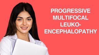 Progressive Multifocal Leukoencephalopathy PML [upl. by Ydak]