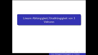 Lineare UnabhängigkeitAbhängigkeit von 3 Vektoren prüfen [upl. by Kohsa370]