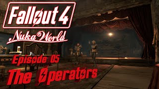 Lets Play FALLOUT 4 Nuka World Episode 05  The Operators [upl. by Tol]