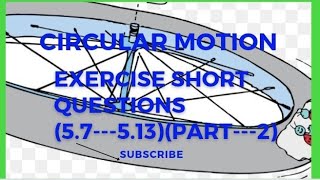 Exercise short questionschapter 5Circular motionphysics 1157513part 2physics studio [upl. by Lanford179]