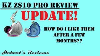 KZ ZS10 Pro Review  Update How Do I Like Them After A Few Months [upl. by Carvey989]