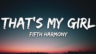 Fifth Harmony  Thats My Girl Lyrics [upl. by Ardnuhsal122]