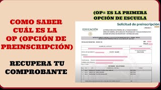 Como saber cuál es la OP Opción de Prescripción RECUPERA TU COMPROBANTE DE PREINSCRIPCIÓN [upl. by Otsuaf989]