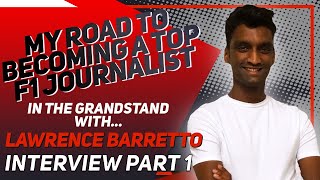 Lawrence Barretto Interview  In the Grandstand with F1s Senior Writer who made it to the top [upl. by Zurc741]