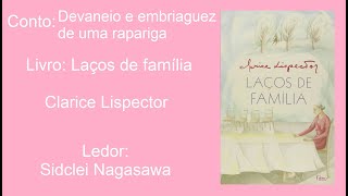 DEVANEIO E EMBRIAGUEZ DE UMA RAPARIGA LAÇOS DE FAMÍLIA  CLARICE LISPECTOR [upl. by Ambrosius548]