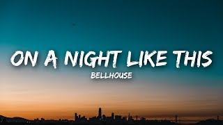 Bellhouse  On a Night Like This Lyrics  Lyrics Video [upl. by Zandra]