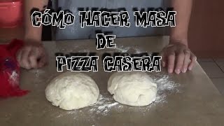 Cómo Hacer Masa de Pizza Casera  Video 1 [upl. by Emse]